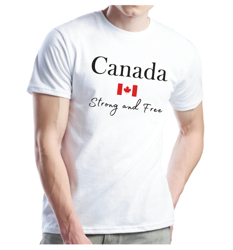 Canada Strong and Free - 100% Canadian!